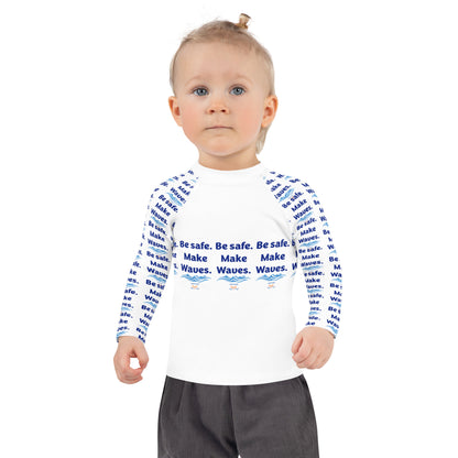 Be Safe Make Waves Kids Rash Guard Shirt