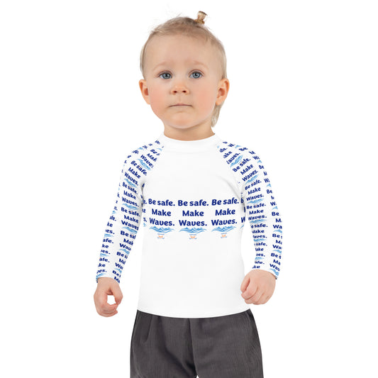 Be Safe Make Waves Kids Rash Guard Shirt