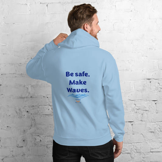 Be Safe. Make Waves. Kayaking Hoodie