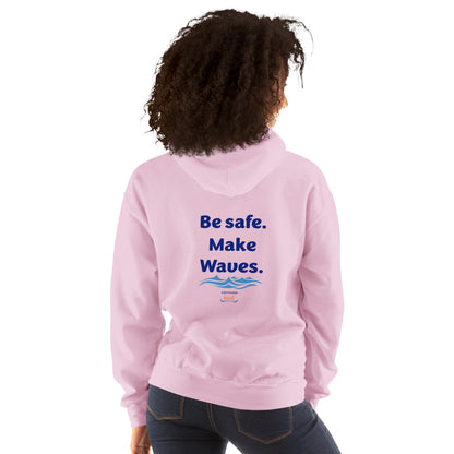 Be Safe. Make Waves. Kayaking Hoodie