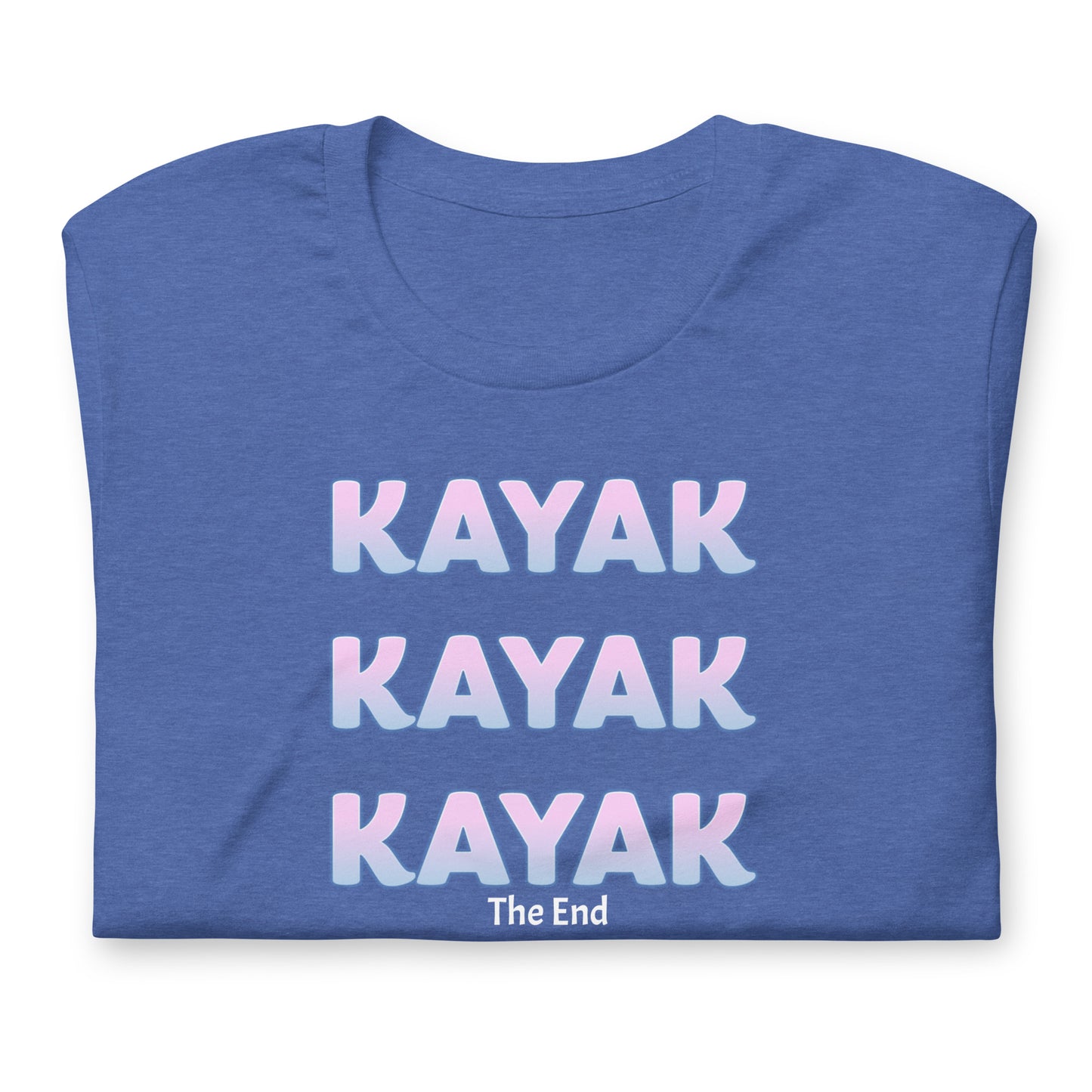 Kayak The End. Unisex t-shirt