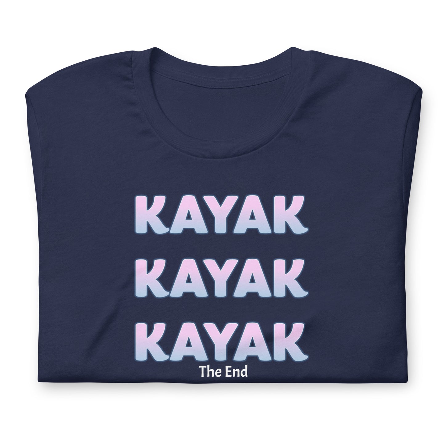 Kayak The End. Unisex t-shirt