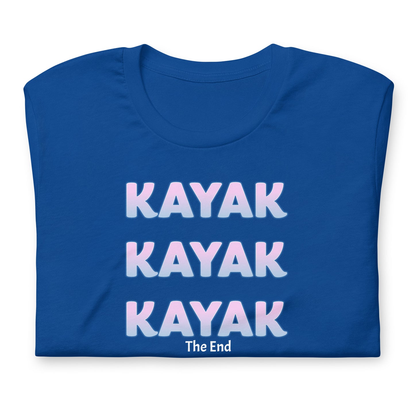 Kayak The End. Unisex t-shirt